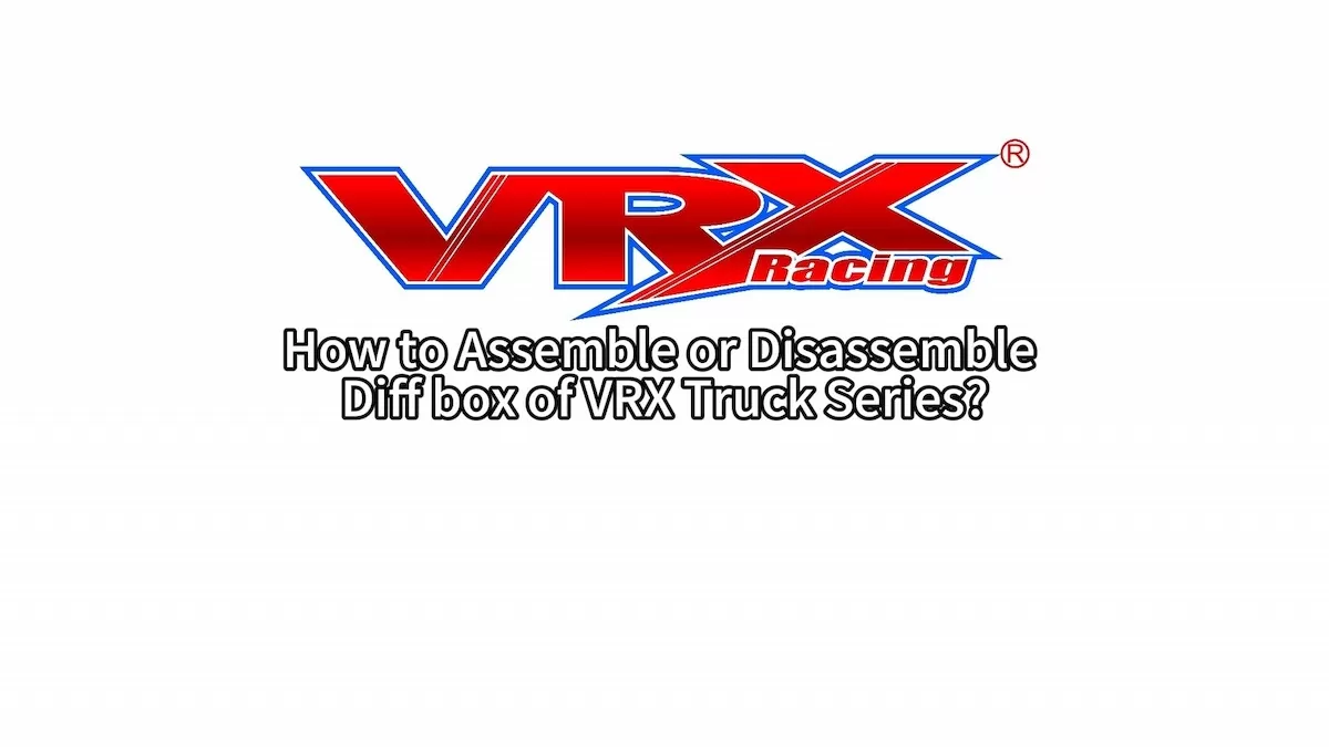 Comment assembler ou démonter la boîte Diff de la série de camions VRX?