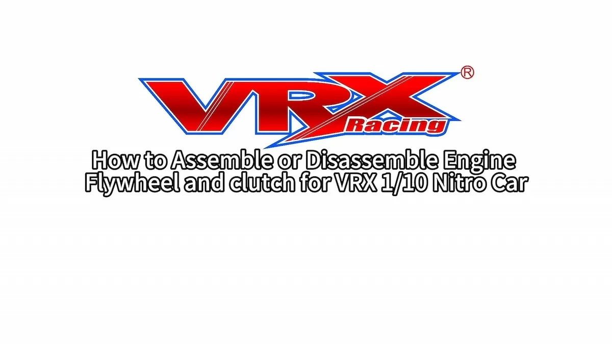 Comment assembler ou démonter le volant et l'embrayage du moteur pour la voiture VRX 1/10 Nitro