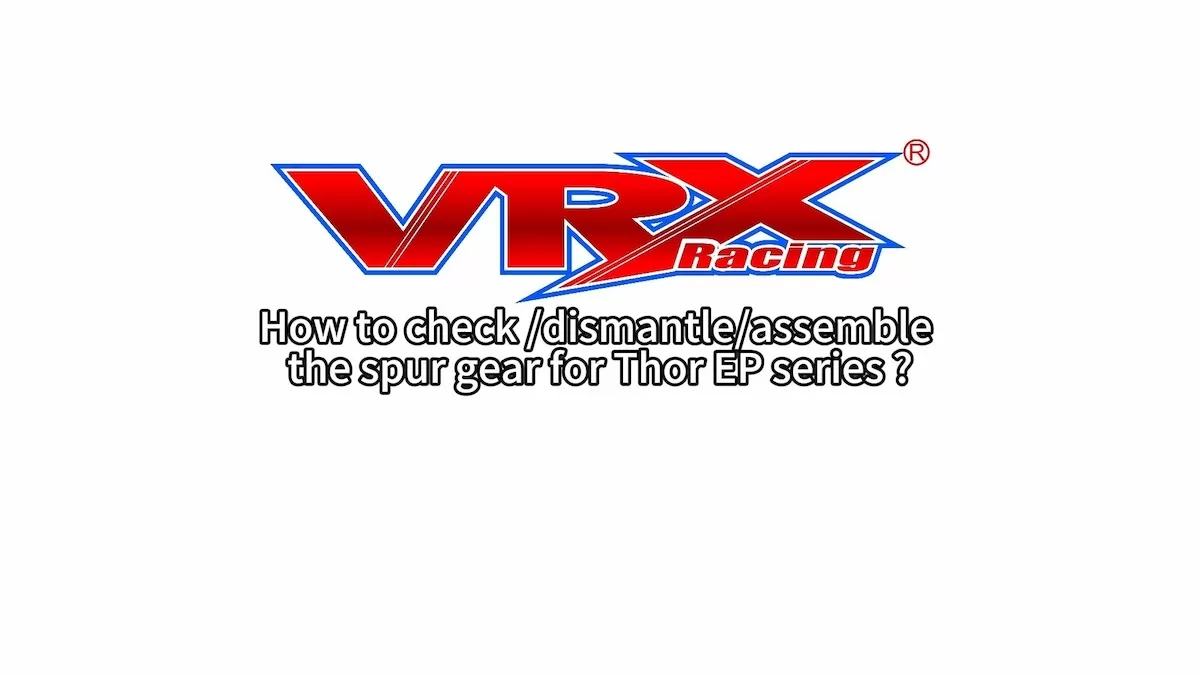 Comment vérifier/démonter/assembler l'engrenage pour VRX 1/10 Blade/Thor/Smash Truck Série EP?